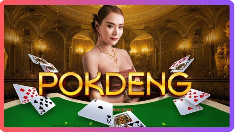 Pok Deng là gì?